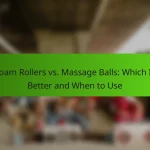 Foam Rollers vs. Massage Balls: Which Is Better and When to Use