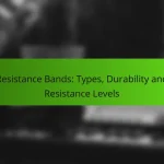 Resistance Bands: Types, Durability and Resistance Levels