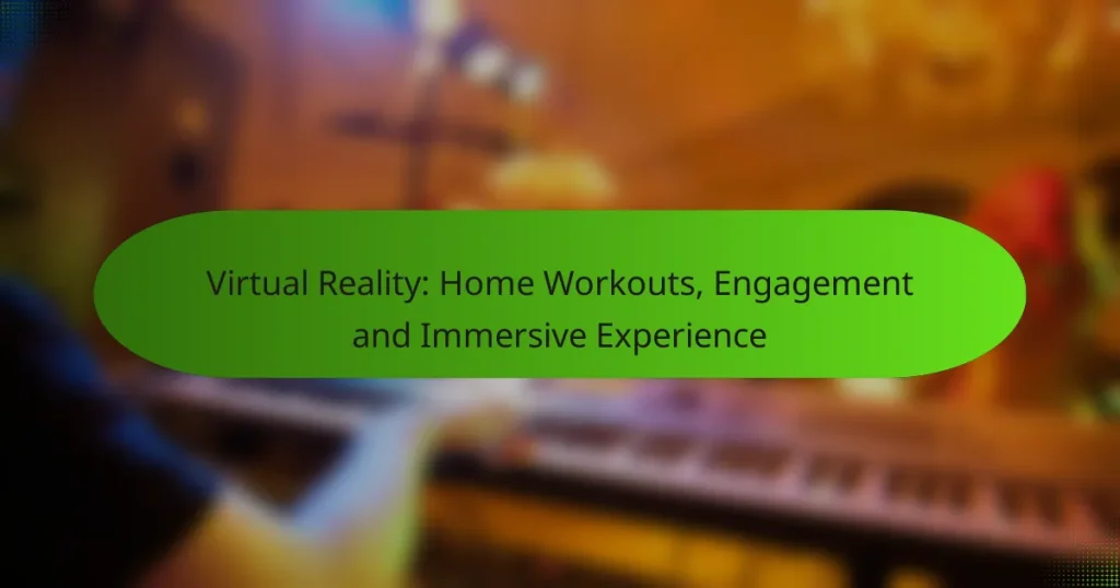Virtual Reality: Home Workouts, Engagement and Immersive Experience