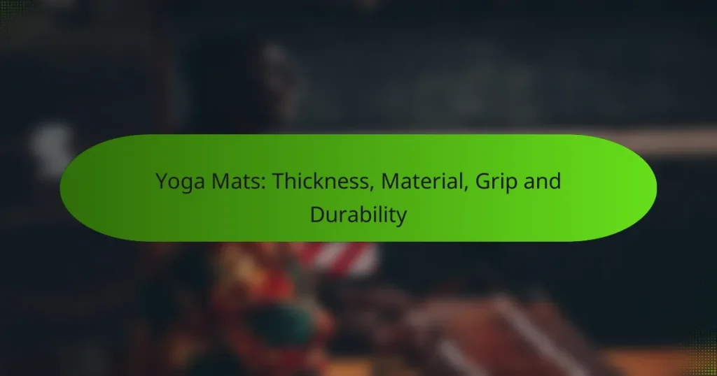 Yoga Mats: Thickness, Material, Grip and Durability