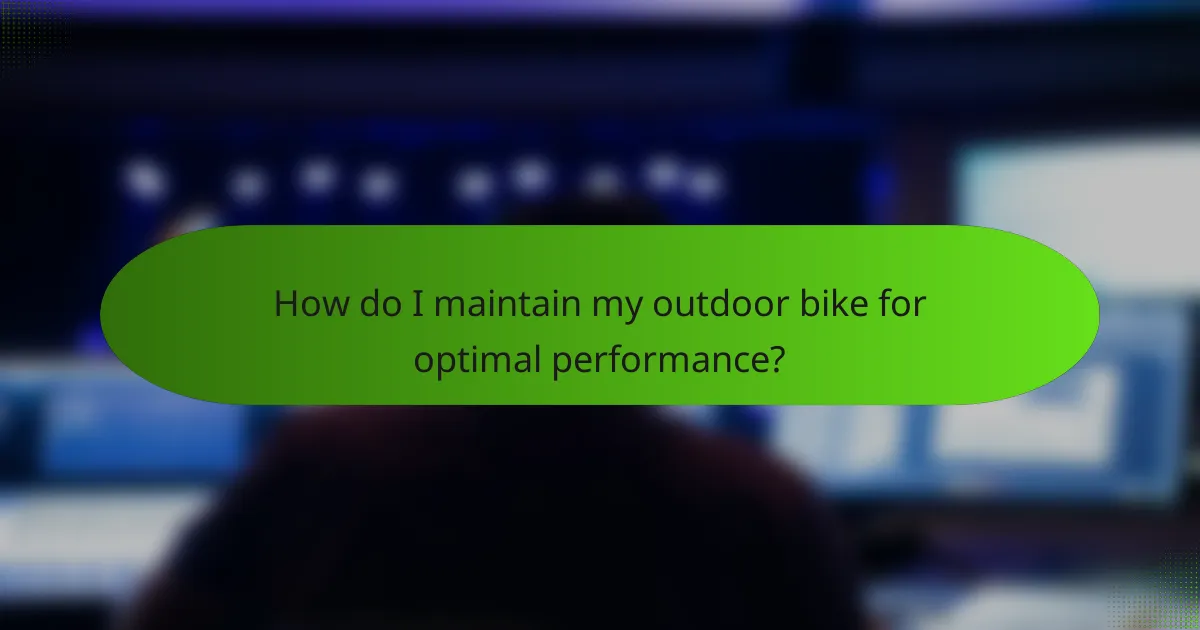 How do I maintain my outdoor bike for optimal performance?