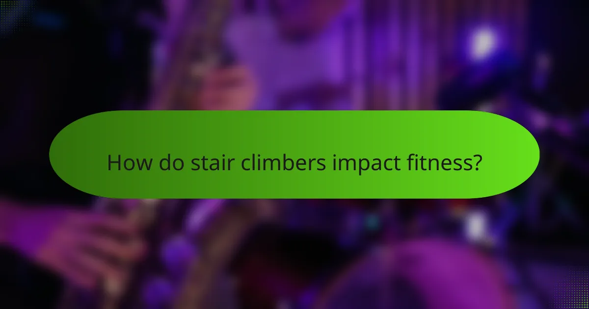 How do stair climbers impact fitness?