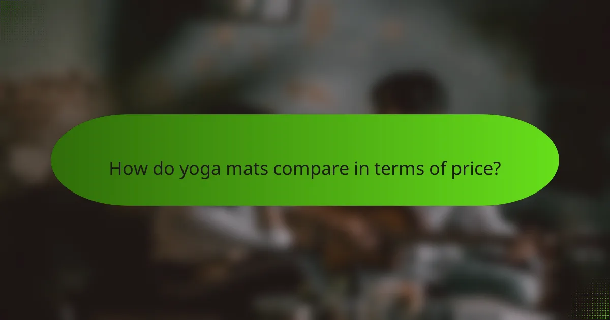 How do yoga mats compare in terms of price?