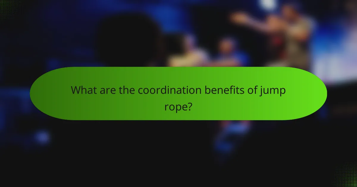 What are the coordination benefits of jump rope?
