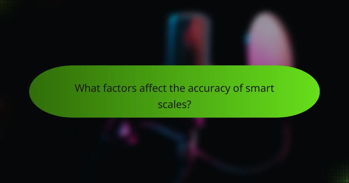 What factors affect the accuracy of smart scales?