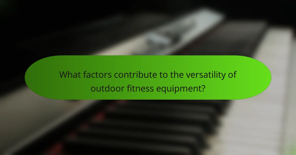 What factors contribute to the versatility of outdoor fitness equipment?