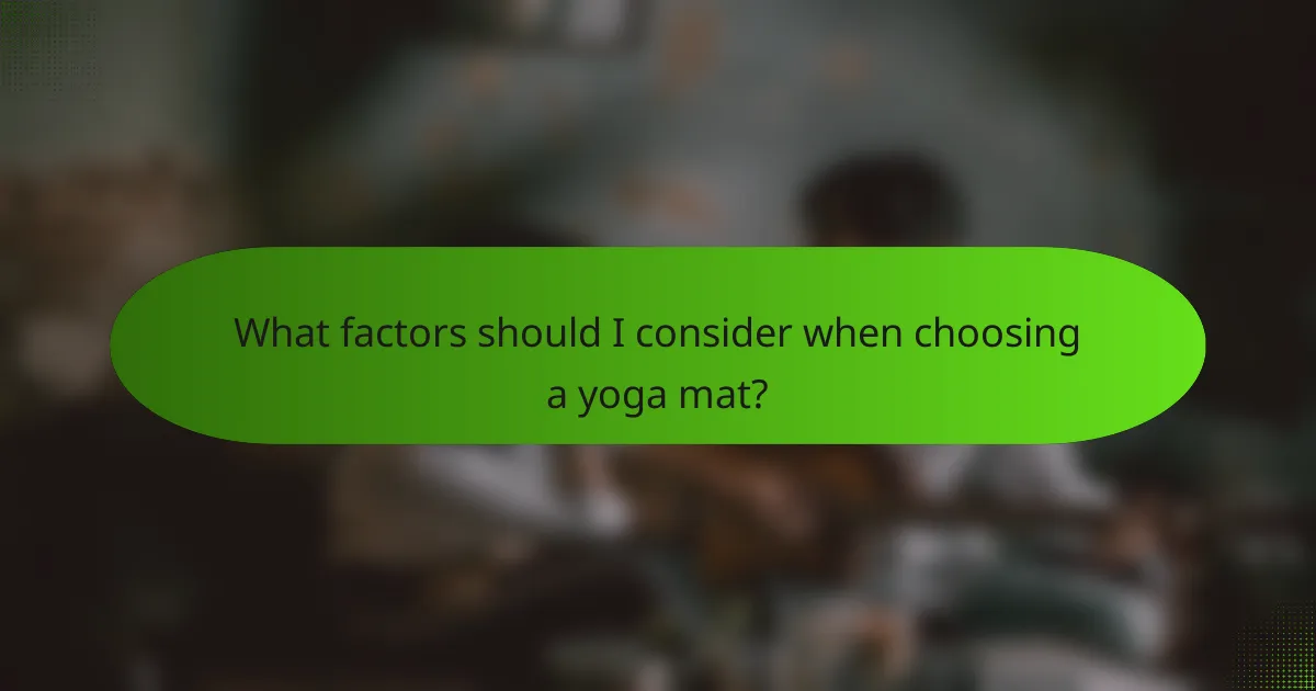 What factors should I consider when choosing a yoga mat?