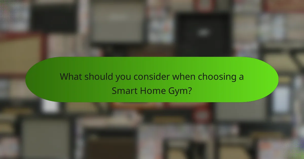 What should you consider when choosing a Smart Home Gym?