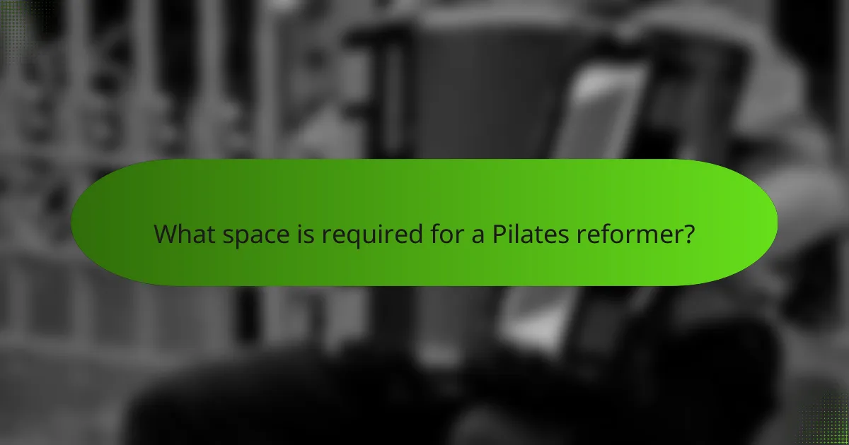 What space is required for a Pilates reformer?