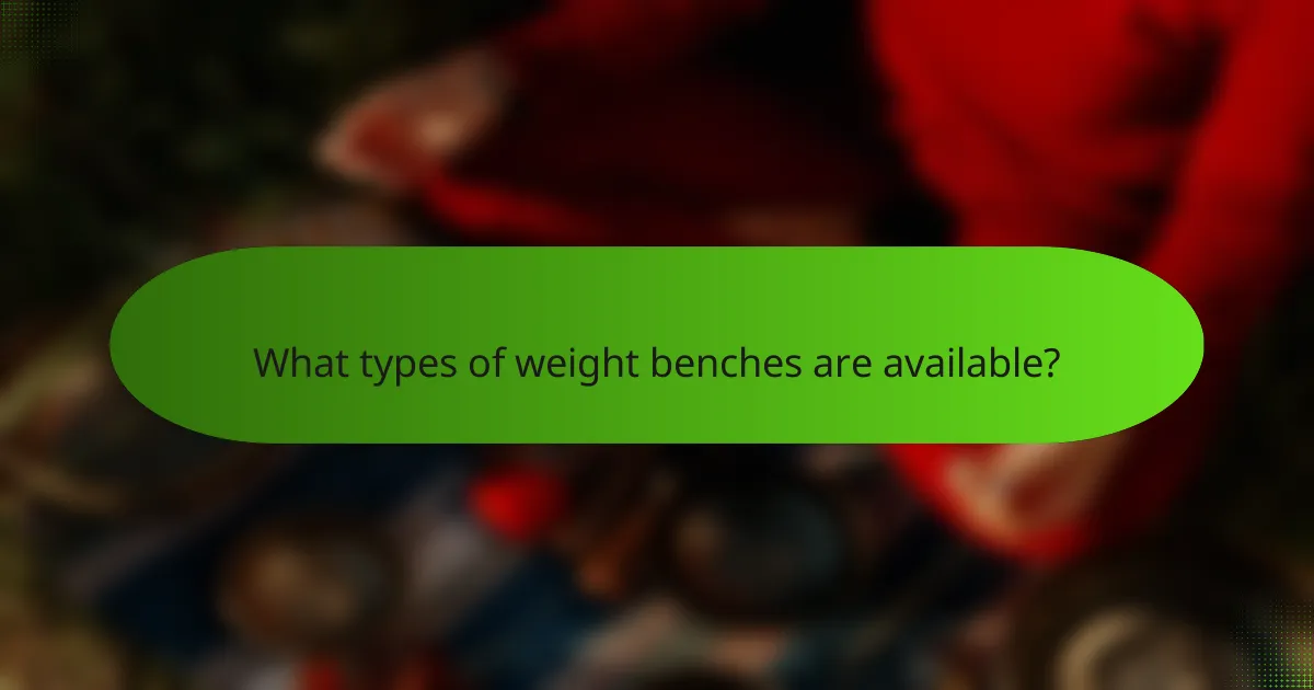 What types of weight benches are available?