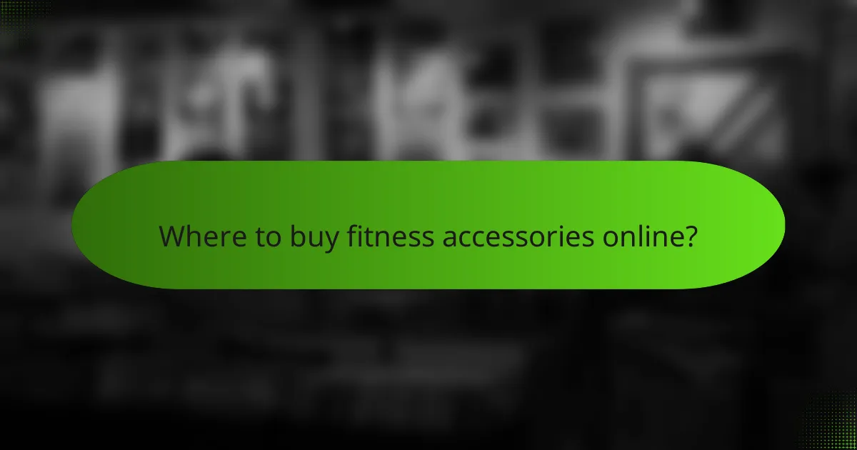 Where to buy fitness accessories online?